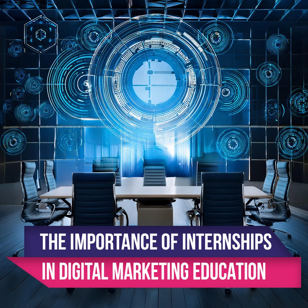 Importance of Internships in Digital Marketing